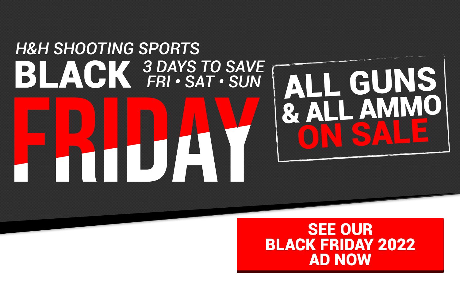 H&H Shooting Sports Black Friday 2022